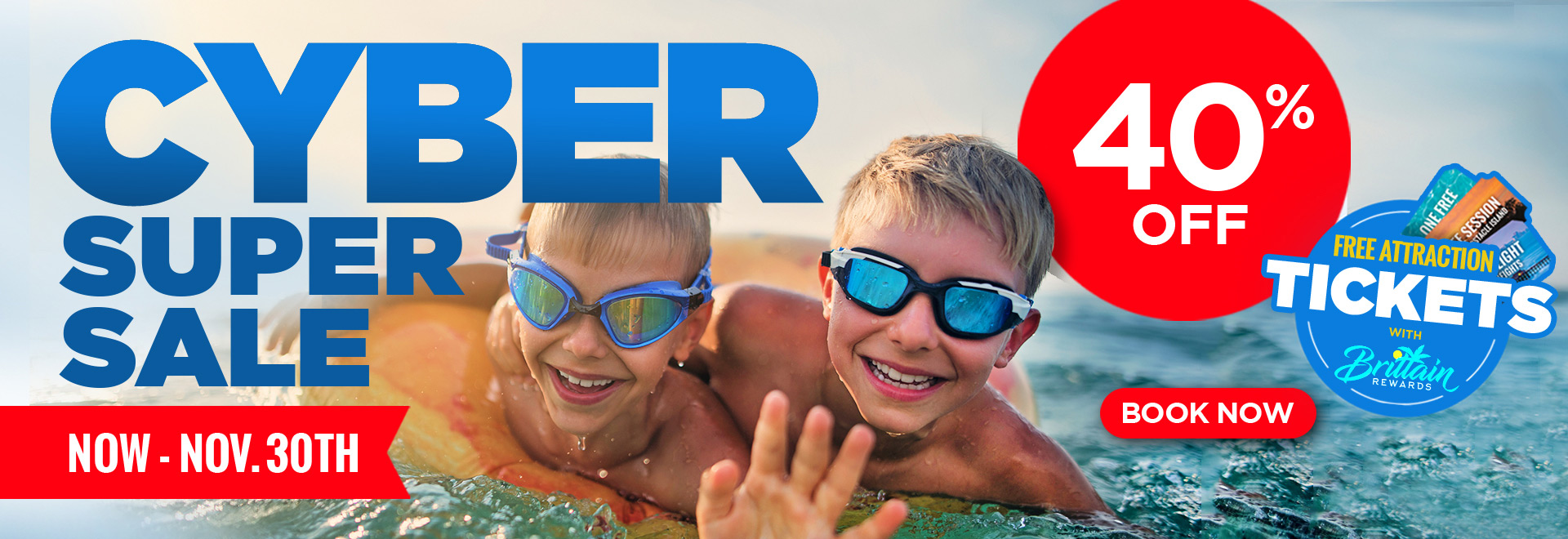 Cyber Super Sale - 40% Off and Free Attraction Tickets